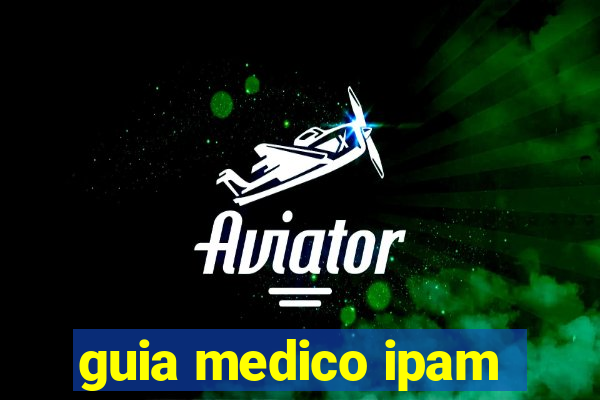 guia medico ipam